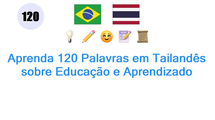 Aprenda 120 Palavras em Tailandês sobre Educação e Aprendizado